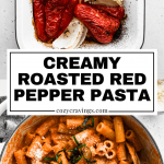 Creamy Roasted Red Pepper Pasta - Cozy Cravings